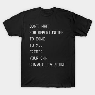 Don't wait T-Shirt